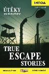 True Escape Stories/Útěky pravdivé příběhy - Paul Dowswell