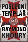 Poslední templá - 2. vydání - Raymond Khoury