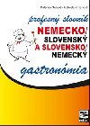 NEMECKO/SLOVENSK A SLOVENSKO/NEMECK PROFESN SLOVNK GASTRONMIA - Katarna Gubov; Gabriela Krianov