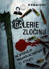 GALERIE ZLOINU - NEJDSIVJ KRIMINLN PPADY 20.STOLET - Miroslav Kuera