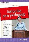RTORIKA PRO PEDAGOGY - Eva Hjkov