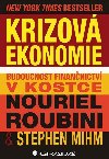 KRIZOV EKONOMIE - BUDOUCNOST FINANNICTV V KOSTCE - Nouriel Roubini; Stephen Mihm