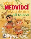 Včelí medvídci od jara do zimy - Jiří Kahoun; Ivo Houf