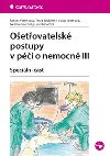 Oetovatelsk postupy v pi o nemocn III - speciln st - Renata Vytejkov; Petra Sedlaov; Vlasta Wirthov