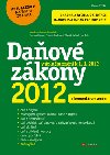 DAŇOVÉ ZÁKONY 2012 V ÚPLNÉM ZNĚNÍ K 1.1.2012 S KOM. ZMĚN - Zuzana Rylová; Zlatuše Tunkrová; Zdeněk Krůček