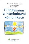 BILINGVISMUS A INTERKULTURN KOMUNIKACE - Monika Morgensternov; Lenka ulov; Lucie Schll