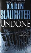 UNDONE - A NOVEL - Karin Slaughter