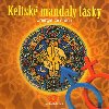 KELTSK MANDALY LSKY - ENERGIE ZE SRDCE - Krbcov Lenka