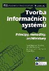 Tvorba informačních systémů - Principy, metodiky, architektury - Tomáš Bruckner; Jiří Voříšek; Alena Buchalcevová