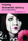 PROJEKTY DRAMATICK VCHOVA PRO STEDOKOLKY - Eva Machkov