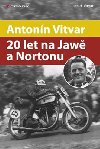 Antonn Vitvar – 20 let na Jaw a Nortonu - Jan Vitvar