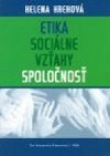 ETIKA SOCILNE VZAHY SPOLONOS - Helena Hrehov