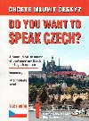 Chcete mluvit česky?  Do You Want To Speak Czech? - Učebnice češtiny pro anglicky mluvící - Elga Čechová, Helena Remediosová