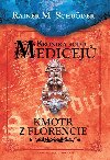 Kronika rodu Medicejů - Kmotr z Florencie - Rainer M. Schröder