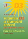 Vitamin D3 a sluneční záření pro optimální zdraví - Marc Sorenson