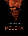 Moucha - Dominik Dn