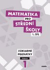 Matematika pro stedn koly 1.dl Uebnice Zkladn poznatky - Zdenk Polick; Blanka karoupkov; Peter Krupka