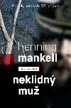 Neklidný mu (Pípady komisae Wallandera) - Henning Mankell
