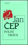 POLNÍ TRÁVA - Jan Čep