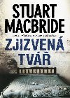 ZJIZVENÁ TVÁŘ - Stuart MacBride