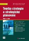 Tvorba strategie a strategick plnovn - Teorie a praxe - Ji Fotr; Emil Vack; Ivan Souek