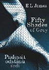 Padesát odstínů šedi - Fifty Shades of Grey - 1. díl trilogie - E L James