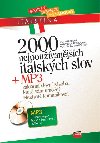 2000 NEJPOUŽÍVANĚJŠÍCH ITALSKÝCH SLOV + MP3 - Eva Ferrarová; Miroslava Ferrarová; Vlastimila Pospíšilová