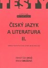 Český jazyk a literatura II. - sbírka testových úloh k maturitě - František Brož; Pavla Brožová
