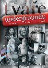 TVE UNDERGROUNDU + CD - Michal Stehlk; Frantiek Strek uas; Ivana Denevov