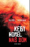 KEBY HOREL N DOM - Karol Herian