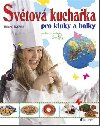Světová kuchařka pro kluky a holky - Helena Rytířová