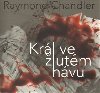 Krl ve lutm hvu - CD - Raymond Chandler; Josef Somr; Petr Kostka; Jorga Kotrbov