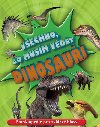 Všechno, co musím vědět Dinosauři - Encyklopedie pro zvídavé hlavy - Svojtka