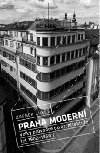 Praha modern - Velk prvodce po architektue let 1900–1950 - Zdenk Luke