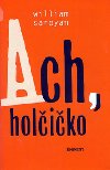 ACH, HOLIKO - William Saroyan