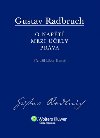 O NAPĚTÍ MEZI ÚČELY PRÁVA - Gustav Radbruch