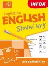 Angličtina Slovní hry pro začátečníky - Infoa