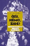 Češi, Němci, Židé? - Národní identita Židů v Čechách 1918–1938 - Kateřina Čapková