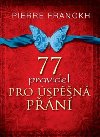 77 PRAVIDEL PRO ÚSPŠNÁ PÁNÍ - Franckh Pierre