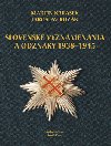 SLOVENSK VYZNAMENANIA A ODZNAKY 1938-1945 - Jaroslav Kozk; Martin Karsek