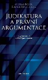 Judikatura a prvn argumentace - Teoretick a praktick aspekty prce s judikaturou - Khn Zdenk a kolektiv, Bobek Michal
