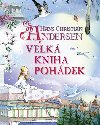 Velká kniha pohádek Hanse Christiana Andersena - Hans Christian Andersen