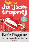 Já fakt nejsem trapnej - Barry Trappney - Jim Smith