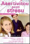 Asertivitou proti stresu - Ján Praško; Hana Prašková