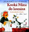 Kouká Mína do komína - Logopedické říkanky - Ilona Eichlerová