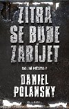DOLNÍ MSTO 2 - ZÍTRA SE BUDE ZABÍJET - Polansky Daniel