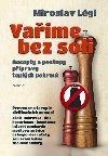 Vame bez soli - Recepty a postupy ppravy teplch pokrm - Miroslav Lgl