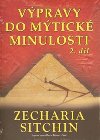 Vpravy do mytick minulosti 2.dl - Zecharia Sitchin
