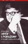 Vtz i poraen - Prozaik Ladislav Fuks - Erik Gilk