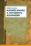 SLOVNK SLANGU A HOVOROVEJ SLOVENINY - Peter Oravec